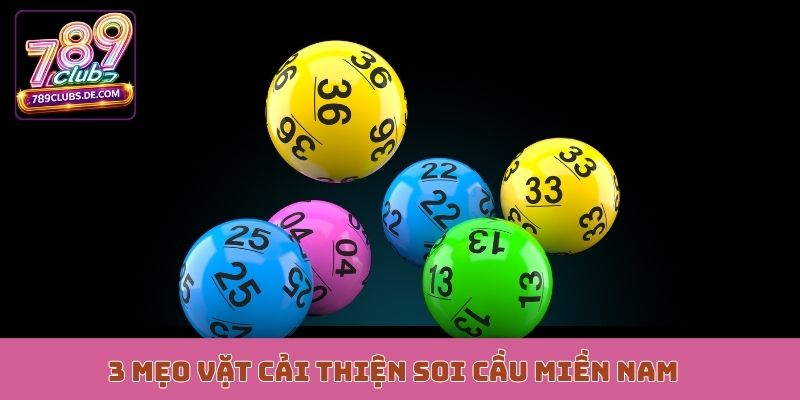 3 mẹo vặt cải thiện soi cầu miền Nam