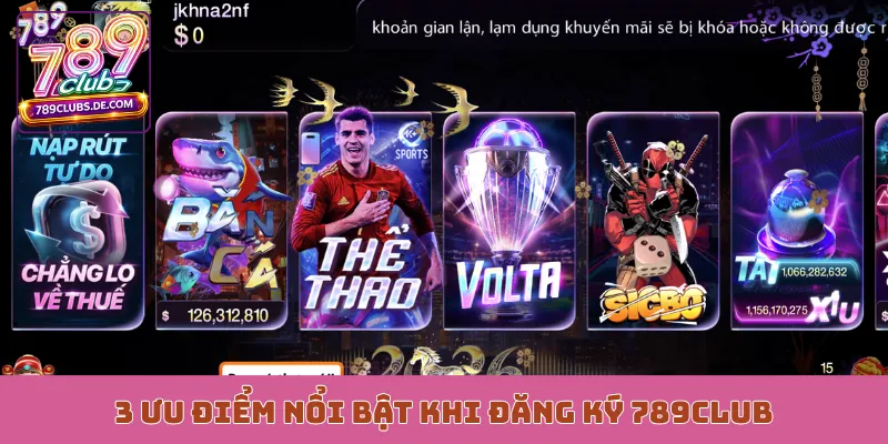 3 ưu điểm nổi bật khi đăng ký 789Club