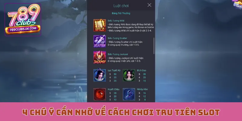 4 chú ý cần nhớ về cách chơi Tru Tiên slot