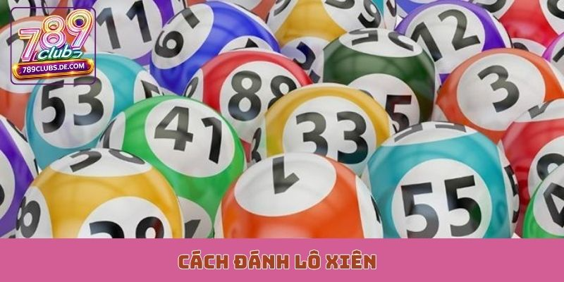 cách đánh lô xiên