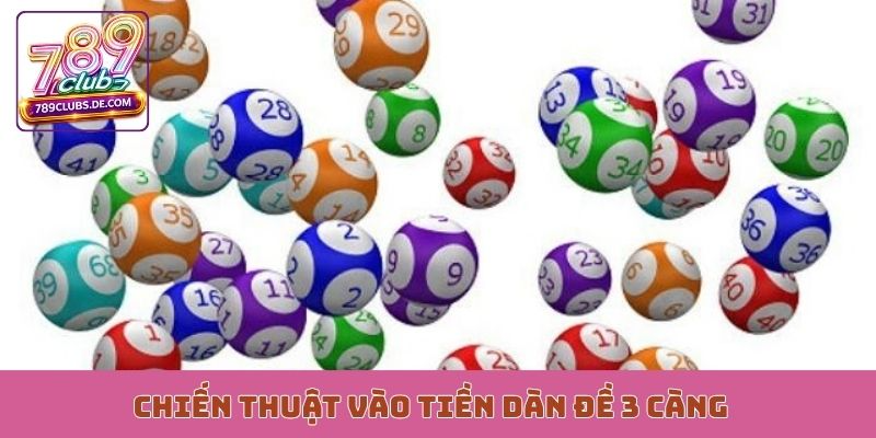 Chiến thuật vào tiền dàn đề 3 càng