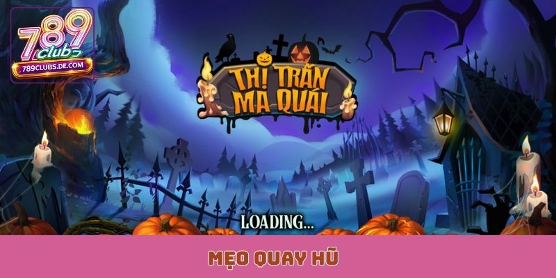 Mẹo quay hũ